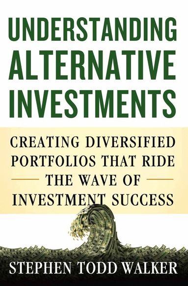 S. Walker - Understanding Alternative Investments, Inbunden