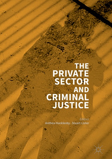 Anthea Hucklesby, Stuart Lister - Private Sector and Criminal Justice, Inbunden