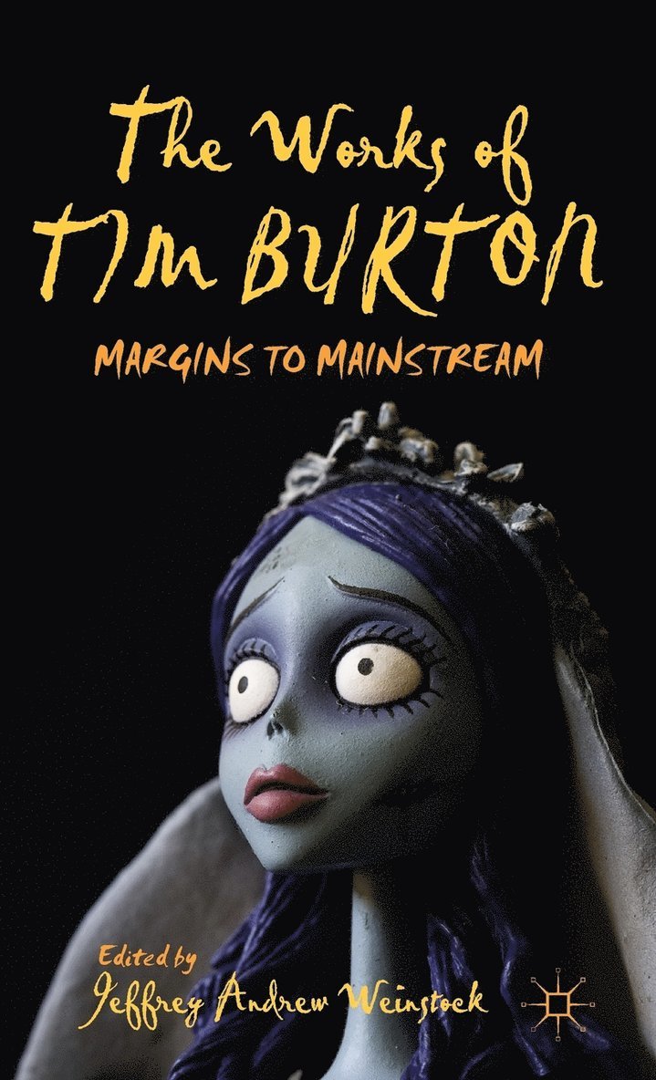 J. Weinstock, Jeffrey Andrew Weinstock - Works of Tim Burton, Inbunden