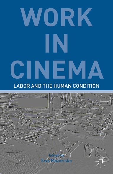 E. Kerr, Ewa Mazierska - Work in Cinema, Inbunden