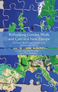 bokomslag Rethinking Gender, Work and Care in a New Europe
