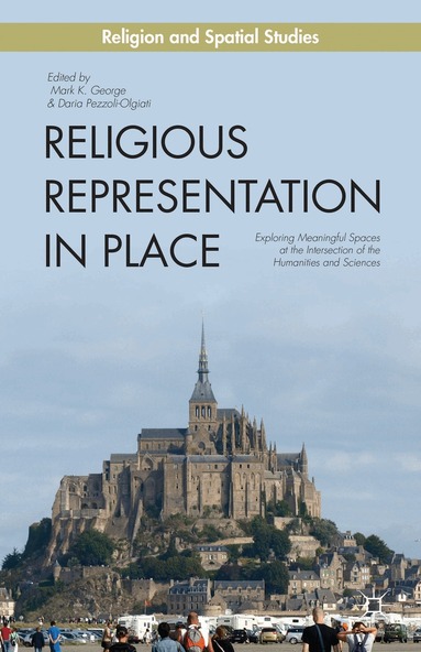 M. George, D. Pezzoli-Olgiati - Religious Representation in Place, Inbunden