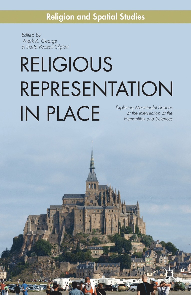 M. George, D. Pezzoli-Olgiati, Mark K. George, Daria Pezzoli-Olgiati - Religious Representation in Place, Inbunden