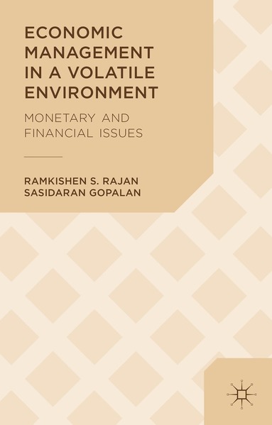 Ramkishen S. Rajan, Sasidaran Gopalan - Economic Management in a Volatile Environment, Inbunden