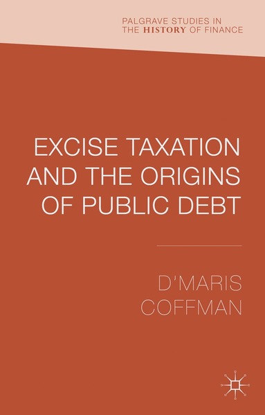 bokomslag Excise Taxation and the Origins of Public Debt