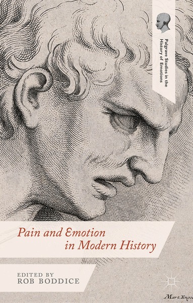 Robert Gregory Boddice, Robert Gregory Boddice - Pain and Emotion in Modern History, Inbunden