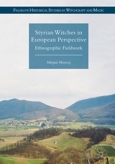 bokomslag Styrian Witches in European Perspective