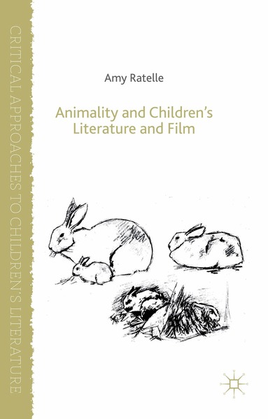A. Ratelle - Animality and Children's Literature and Film, Inbunden