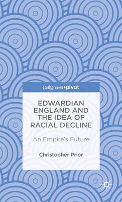 bokomslag Edwardian England and the Idea of Racial Decline