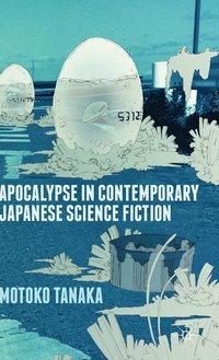 bokomslag Apocalypse in Contemporary Japanese Science Fiction