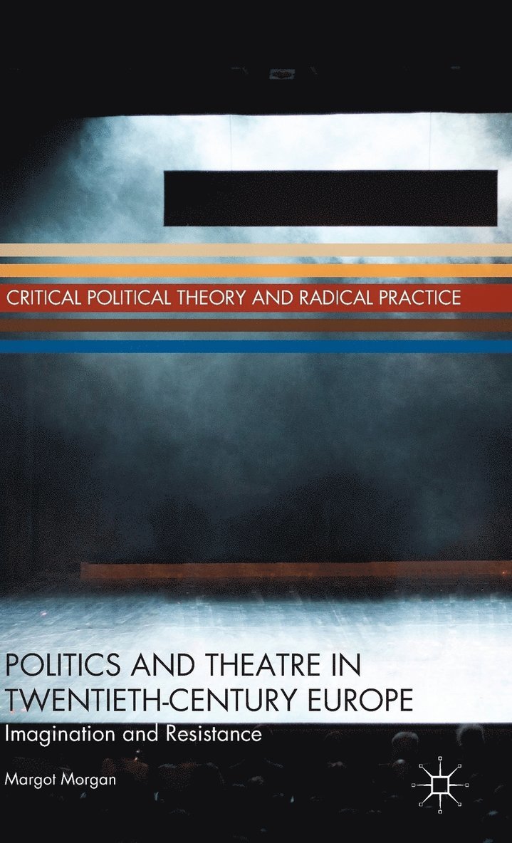 Politics and Theatre in Twentieth-Century Europe 1