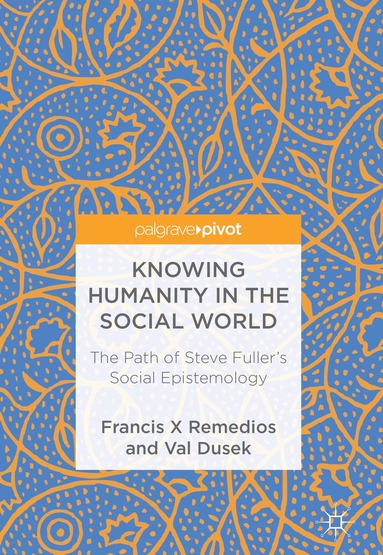 Francis X Remedios, Val Dusek - Knowing Humanity in the Social World, Inbunden