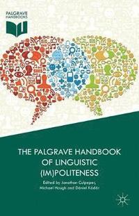 bokomslag The Palgrave Handbook of Linguistic (Im)politeness