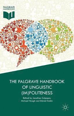 The Palgrave Handbook of Linguistic (Im)politeness 1