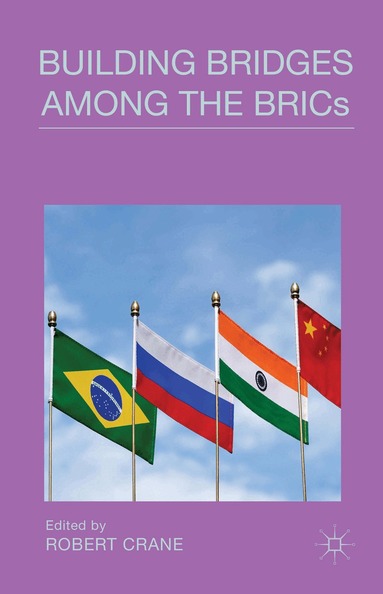 Robert Crane, Robert Crane - Building Bridges Among the BRICs, Inbunden