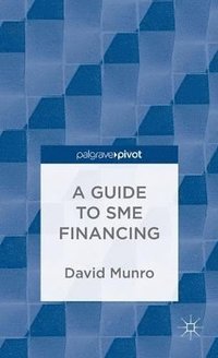 bokomslag A Guide to SME Financing