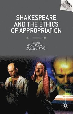 bokomslag Shakespeare and the Ethics of Appropriation
