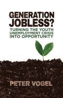 P. Vogel - Generation Jobless?, Inbunden