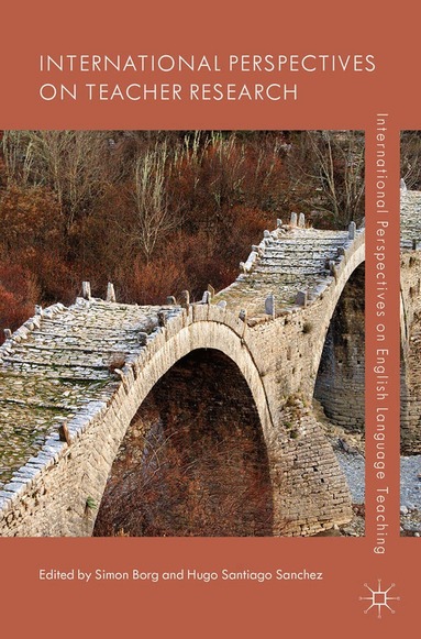 S. Borg, H. Sanchez - International Perspectives on Teacher Research, Häftad