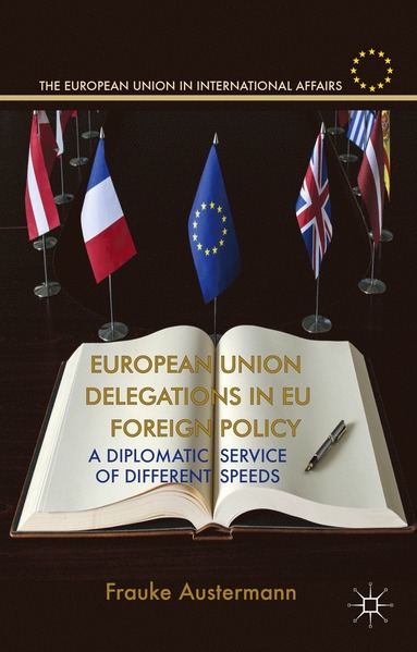 bokomslag European Union Delegations in EU Foreign Policy
