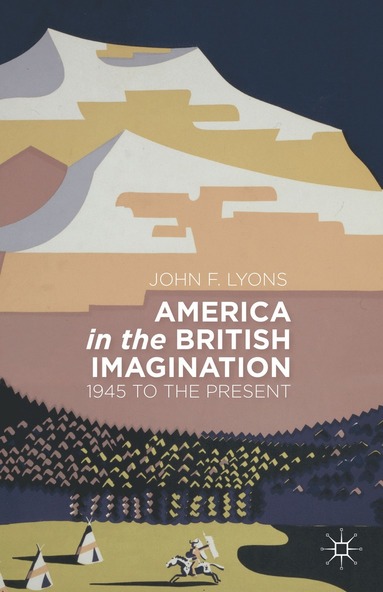 bokomslag America in the British Imagination