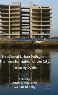 bokomslag Neoliberal Urban Policy and the Transformation of the City
