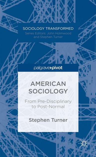 S. Turner - American Sociology, Inbunden