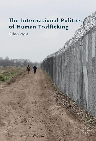 Gillian Wylie - International Politics of Human Trafficking, Inbunden
