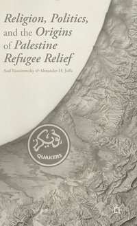 bokomslag Religion, Politics, and the Origins of Palestine Refugee Relief