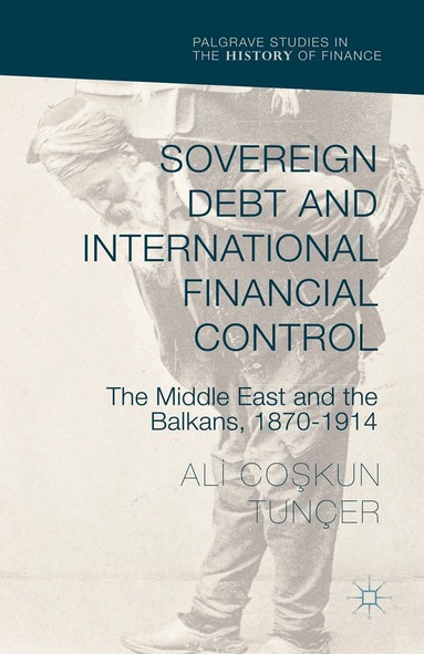Ali Co?kun Tunçer - Sovereign Debt and International Financial Control, Inbunden