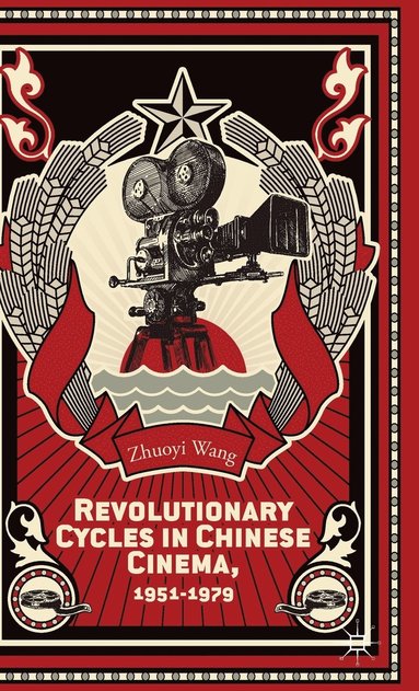 bokomslag Revolutionary Cycles in Chinese Cinema, 19511979