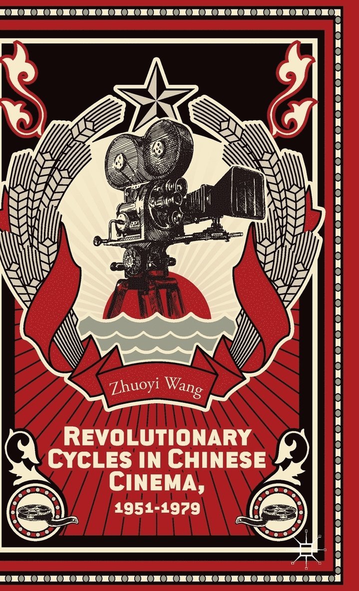 Revolutionary Cycles in Chinese Cinema, 19511979 1