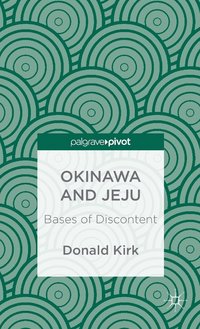 bokomslag Okinawa and Jeju: Bases of Discontent
