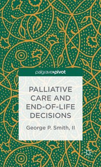 bokomslag Palliative Care and End-of-Life Decisions