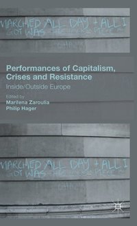 bokomslag Performances of Capitalism, Crises and Resistance