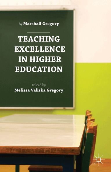 Marshall Gregory, Melissa Valiska Gregory, Melissa Valiska Gregory - Teaching Excellence in Higher Education, Inbunden