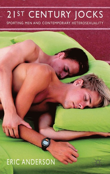 bokomslag 21st Century Jocks: Sporting Men and Contemporary Heterosexuality