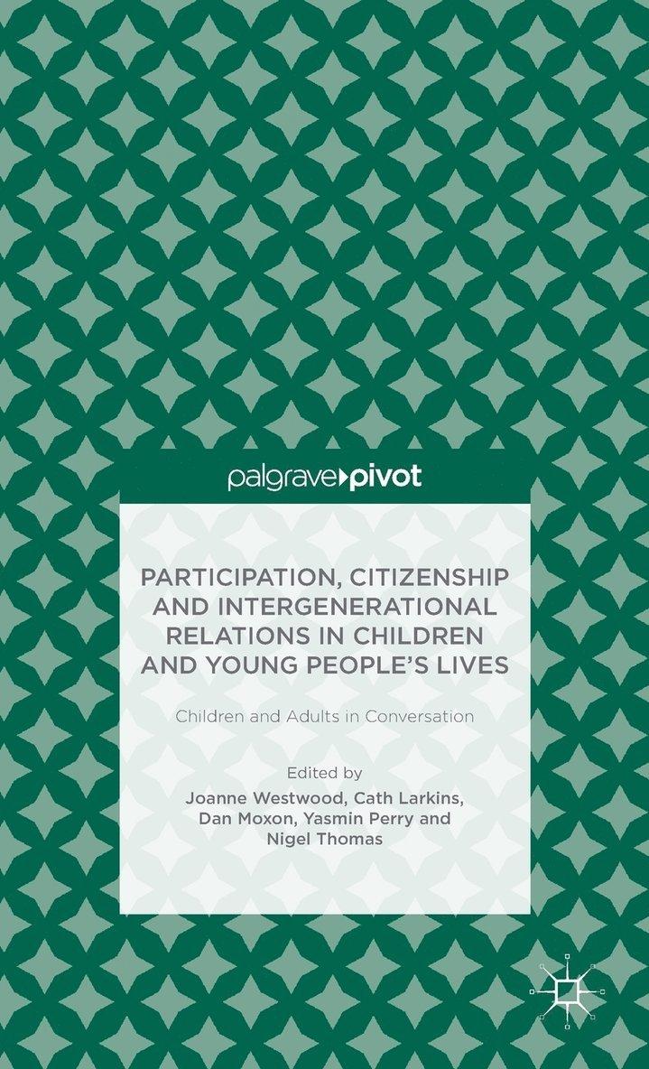 Participation, Citizenship and Intergenerational Relations in Children and Young People's Lives 1