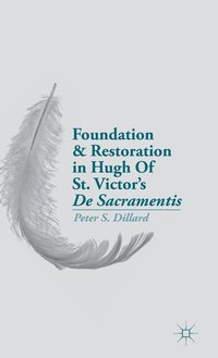 bokomslag Foundation and Restoration in Hugh Of St. Victors De Sacramentis
