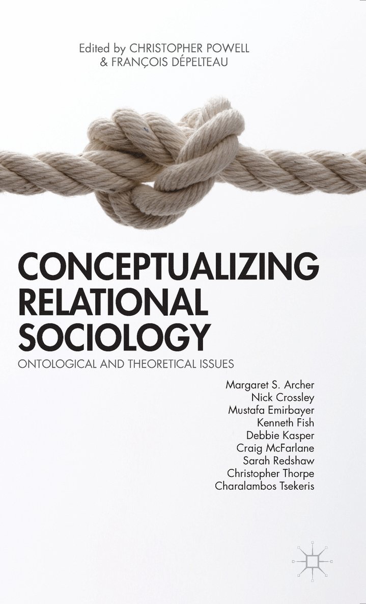 C. Powell, F. Dépelteau, Francois Depelteau, Christopher Powell - Conceptualizing Relational Sociology, Inbunden