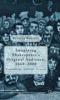 bokomslag Imagining Shakespeare's Original Audience, 1660-2000