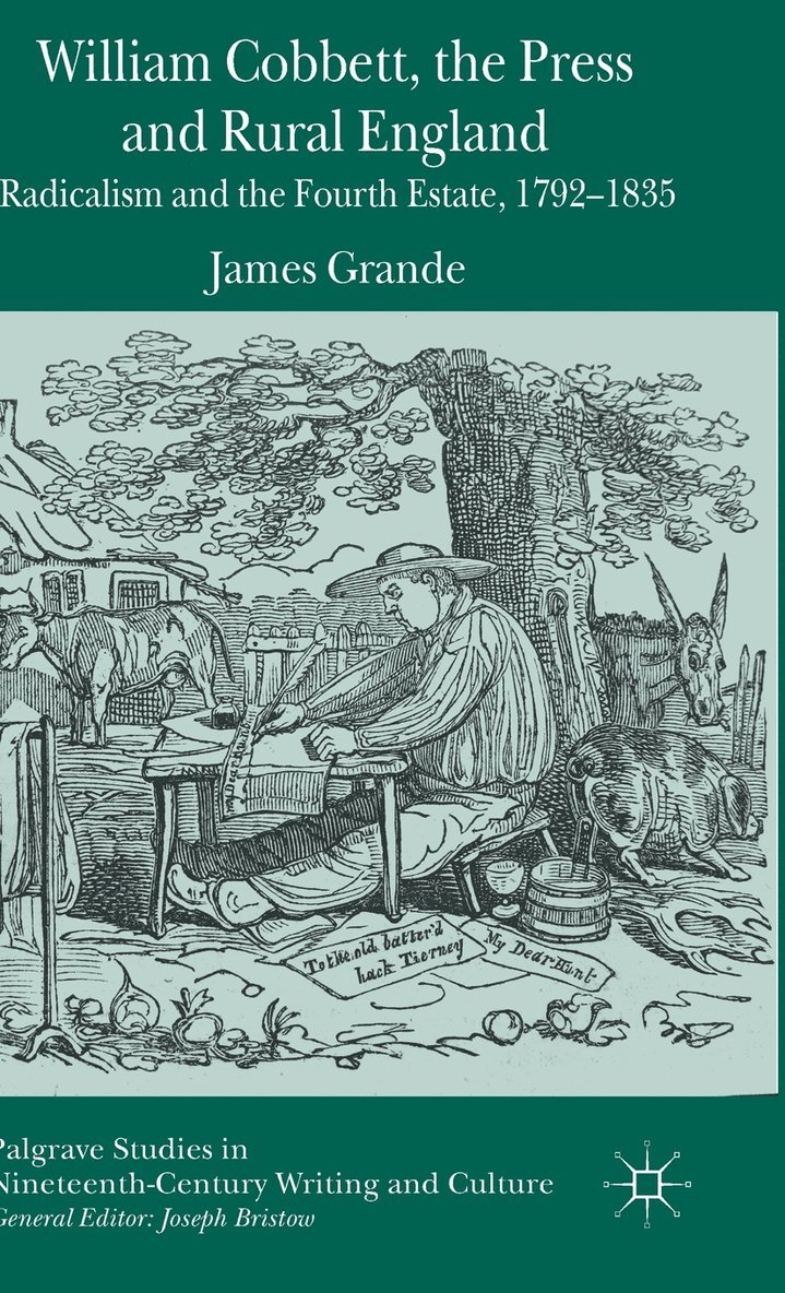 James Grande - William Cobbett, the Press and Rural England, Inbunden