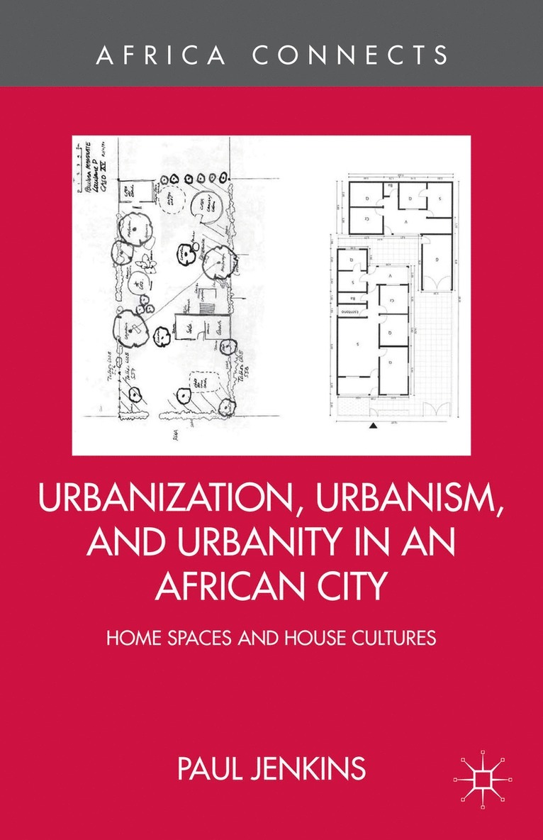 Urbanization, Urbanism, and Urbanity in an African City 1