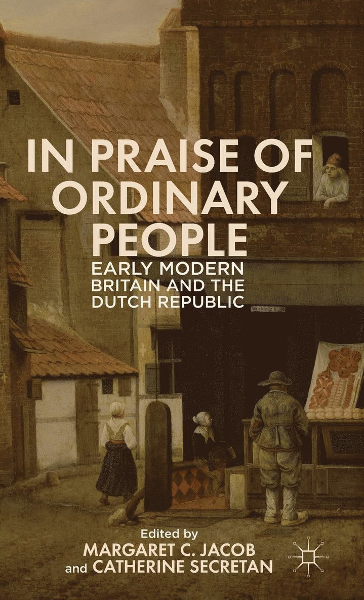 M. Jacob, C. Secretan, Margaret C. Jacob, Catherine Secretan - In Praise of Ordinary People, Inbunden