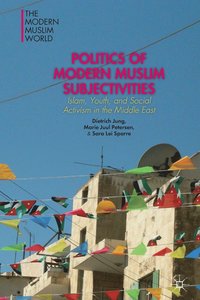bokomslag Politics of Modern Muslim Subjectivities