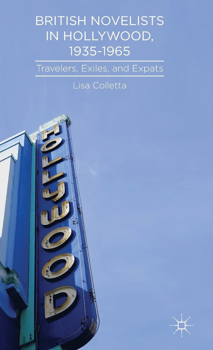 L. Colletta, Lisa Colletta - British Novelists in Hollywood, 1935–1965, Inbunden