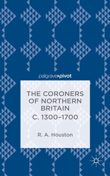bokomslag Coroners of Northern Britain c. 1300-1700