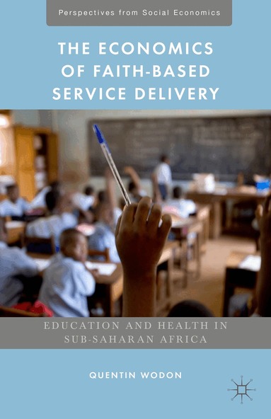 Quentin Wodon - Economics of Faith-Based Service Delivery, Inbunden