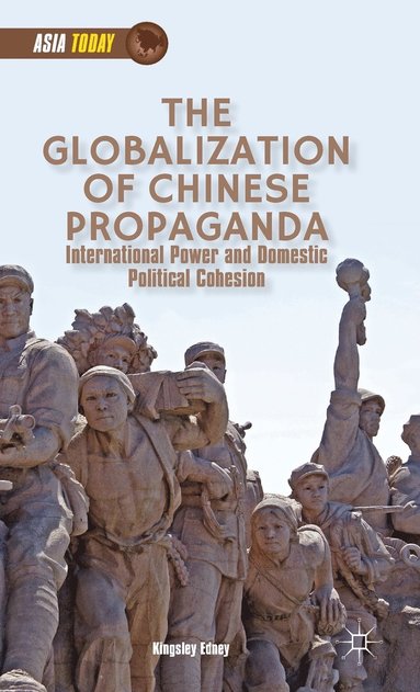 bokomslag The Globalization of Chinese Propaganda