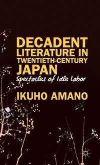 bokomslag Decadent Literature in Twentieth-Century Japan